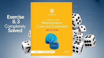 Exercise 8.3(Complete) | IGCSE Mathematics Core & Extended | Independent & Mutually Exclusive Events