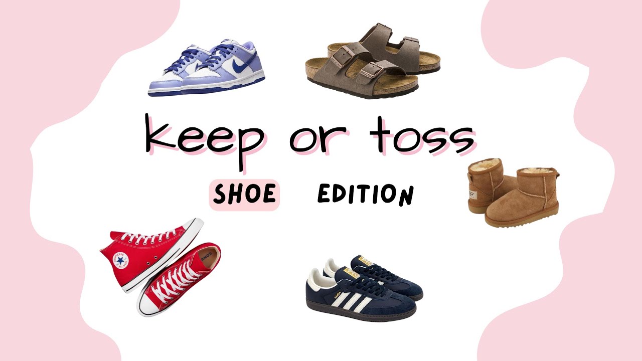 KEEP OR TOSS [ Shoe Edition ] 👟👠🥾👢👡🥿