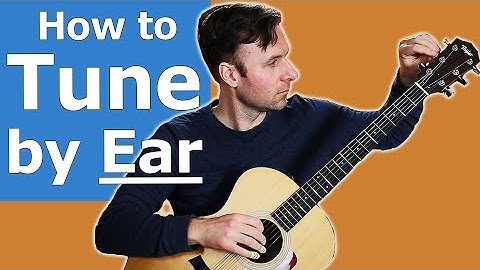 How to Tune a Guitar by Ear (7 steps that work better than a tuner)