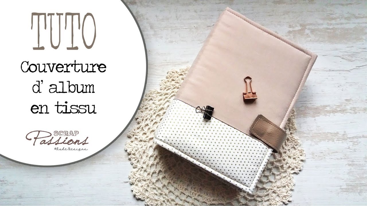 Tuto Couverture Tissu Album Scrap Youtube Tuto Couverture Tissu Album Scrap Youtube