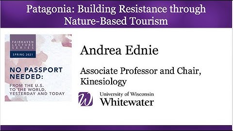 Fairhaven Lecture Patagonia Building Resilience through Nature Based Tourism