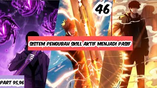 EPISODE 46❗PENGUBAH SKILL AKTIF MENJADI SKILL PASIF❗ALUR CERITA MANHUA MANHWA