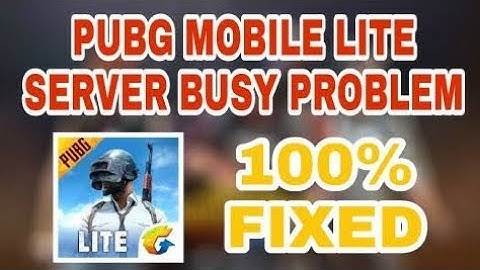Pubg mobile lite server busy problem solve