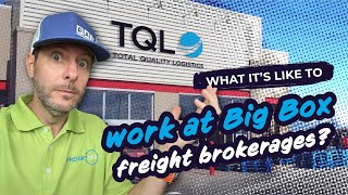 What it’s like to work at big box freight brokerages?