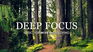 Deep Focus  Focus Music for Work and Studying, Background Music for Concentration, Study Music #143