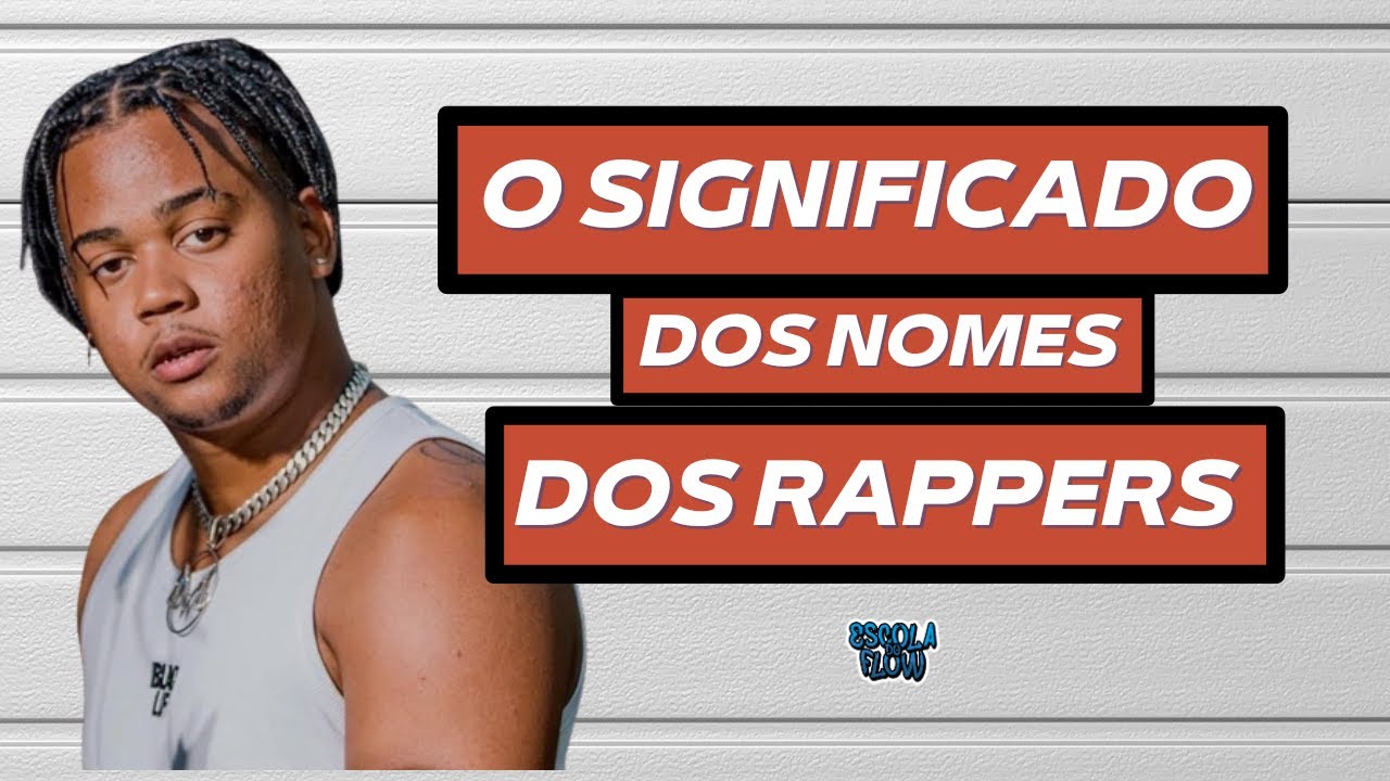 O Significado por trás dos nomes dos Rappers #escoladoflow #afroragga # ...