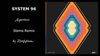 SYSTEM 96 Aperture Stems REMIX