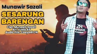 SESARUNG BARENGAN | Munawir Sazali | Lirik Lagu Tarling Indramayu Terbaru 2024