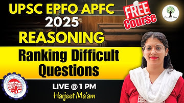 UPSC EPFO APFC 2025 | Free Course - Reasoning | Ranking Difficult Questions | by Harjeet Ma