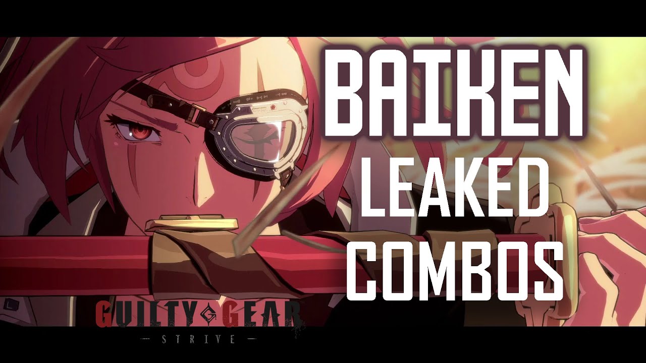 【GGST】leaked BAIKEN basic combos【Guilty Gear Strive】 - YouTube