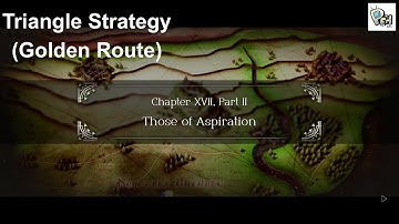 Triangle Strategy - Chapter 17 Part 2, Those Of Aspiration (Golden Route)