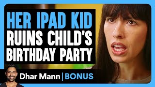 IPAD KID Ruins CHILD'S BIRTHDAY Party | Dhar Mann Bonus! by Dhar Mann Bonus 1,246,289 views 3 weeks ago 8 minutes, 1 second