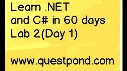 (Beginners) Learn .NET and c# (Csharp) in 60 days - Lab 2 (Day 1)