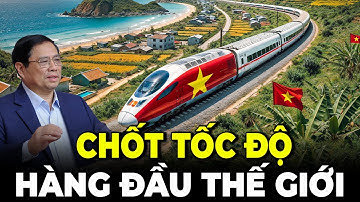 Đường Sắt Cao Tốc Bắc Nam | Tốc Độ Hàng Đầu Thế Giới