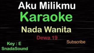 AKU MILIKMU-Dewa 19-Ahmad Dani|KARAOKE NADA WANITA​⁠ -Female-Cewek-Perempuan@UcokkuYasir