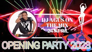 OPENING PARTY DJ AGUS TERBARU SENIN 24 APRIL 2023 HAPPY PARTY ZAIN HUALL, H.DIDI'97 and H.DHODI'33