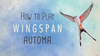 How to Play Wingspan AUTOMA