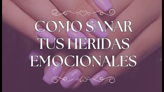 TRES CLAVES PARA SANAR TUS HERIDAS EMOCIONALES