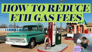 How to lower Ethereum GAS FEE's - NFT Artist and Collectors reduce ethereum gas fees
