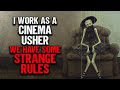 "I'm A Cinema Usher. We Have Some Strange Rules." | Creepypasta | Horror Story