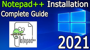 How to install Notepad++ on Windows 10 [2021 Update] Complete step by step guide