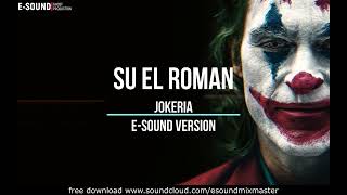 Su El Roman - Jokeria ( E-Sound Version )