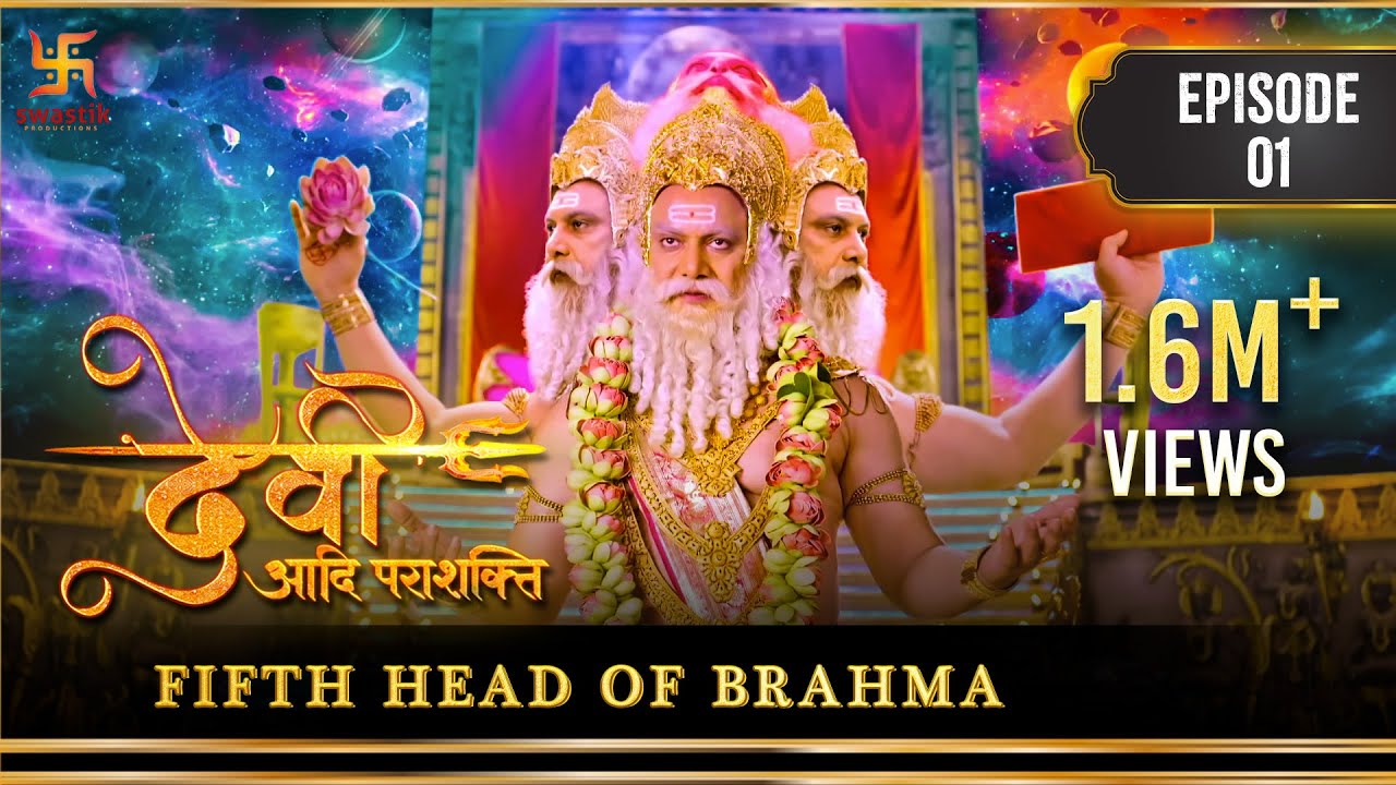 Devi The Supreme Power  Episode 1  Fifth Head of Brahma       Swastik Pr