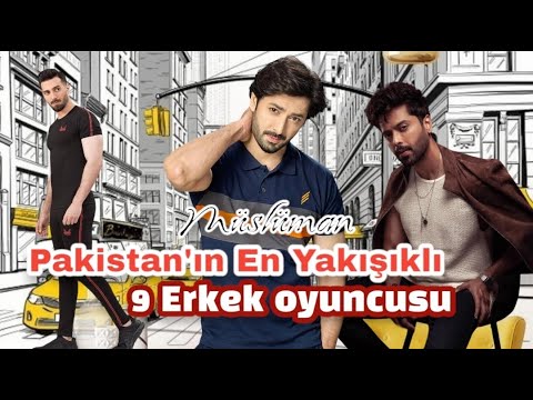 Pakistan'ın En Yakışıklı 9 Erkek oyuncusu