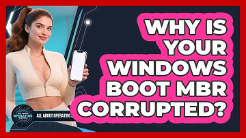Why Is Your Windows Boot MBR Corrupted? - All About Operating Systems