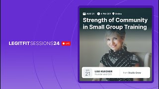 Strength of Community in Small Group Training  | Session 3 (2024) with Lise Kuecker, Studio Grow