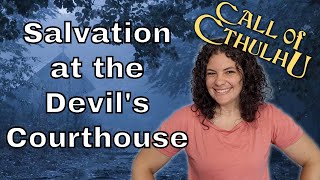 Call of Cthulhu RPG: Salvation at the Devil's Courthouse, Tips & Review