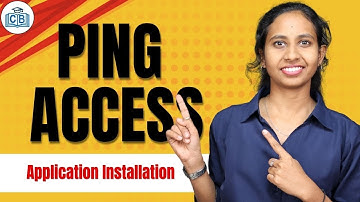 Application Installation in Ping Access | Ping Access Online Training | Ping Access | CyberBrainer