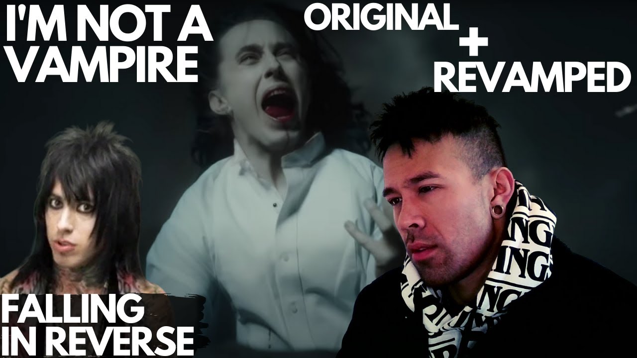 Falling In Reverse - I'm Not A Vampire Original and REVAMPED (Reaction ...