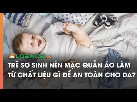 Video: Trẻ sơ sinh có nên mặc áo tuyết không?