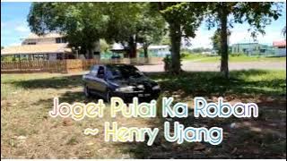 Joget Pulai Ka Roban ~ Henry Ujang