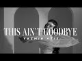 Yazmin Aziz This Ain T Goodbye Бұл қоштасу емес Official Music Video