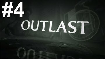 Outlast Gameplay Walkthrough Part 4 No Commentary