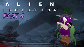 Avoiding the Alien With Moral Support [Alien: Isolation - Part 4]