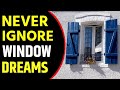 What Does Window Dream Meaning Dreaming Of Window Window Dreams Interpretation 