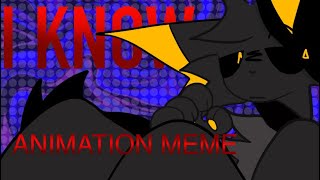 I Know Animation Meme