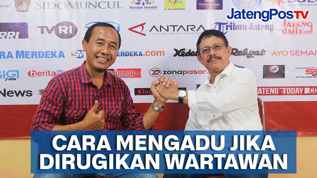 JIKA DIRUGIKAN WARTAWAN BEGINI CARA MENGADU YANG BENAR | JATENGPOS TV