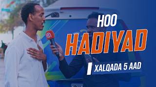 Hoo Hadiyad - Sheeg wax korkaada ku yaala, aadna taaban Karin.?Xalqada 5 aad
