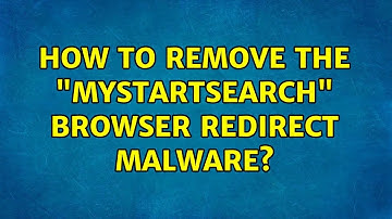 How to remove the "mystartsearch" browser redirect malware?