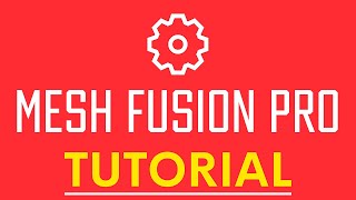 MeshFusion Pro : Tutorial