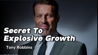 The Secret to Explosive Growth | Tony Robbins Motivation