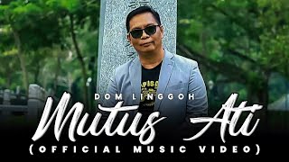 Mutus Ati by Dom Linggoh  (Official Music Video)
