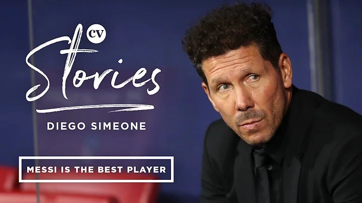 Diego Simeone  "Lionel Messi is the best player in...