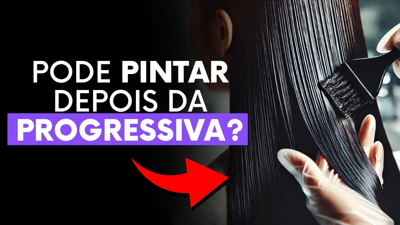 Pode PINTAR o cabelo DEPOIS da PROGRESSIVA? - YouTube