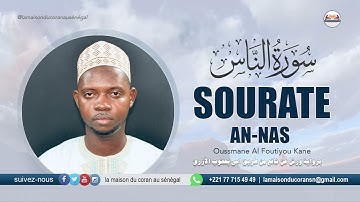 Ousmane Alfoutiyo Kane : Sourate an-Nas · سورة الناس  · N°114 · 6 versets