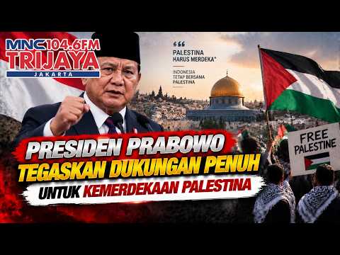 PRABOWO TEGASKAN KOMITMEN INDONESIA! Dukungan untuk Kemerdekaan Palestina Tetap Penuh | Trijaya